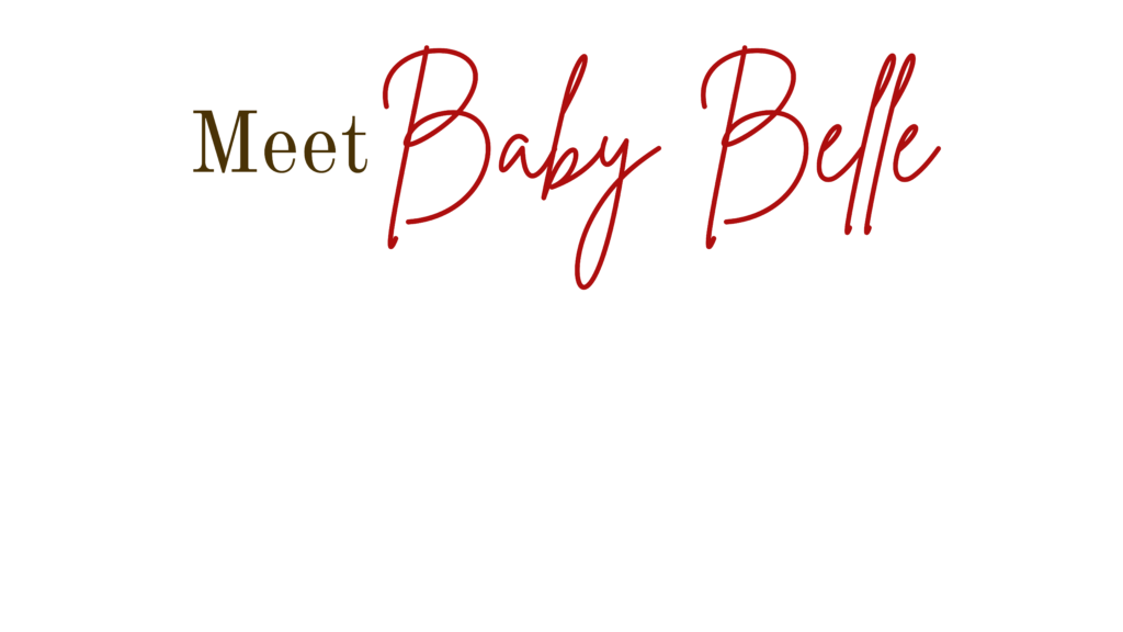 Meet Baby Belle